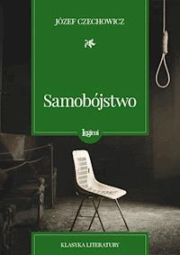 Samobójstwo - Józef Czechowicz - darmowy ebook