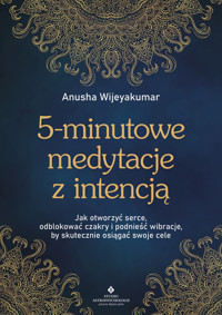 5-minutowe medytacje z intencją - Wijeyakumar Anusha - ebook + książka