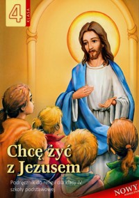 Chcę żyć w Jezusem 4 Podręcznik -  - książka