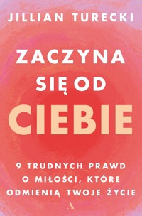 Zaczyna się od Ciebie - Jillian Turecki - książka