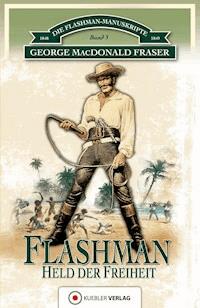 Flashman - Held der Freiheit - George MacDonald Fraser - ebook
