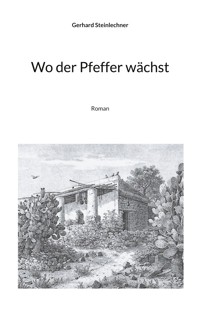 Wo der Pfeffer wächst - Gerhard Steinlechner - ebook