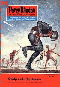 Perry Rhodan 152: Größer als die Sonne... - Kurt Brand - ebook