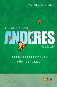 Es muss was Anderes geben - Astrid Eichler - ebook