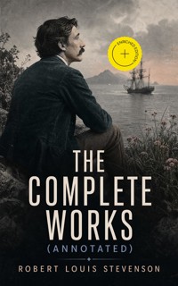 The Complete Works (Annotated) - Robert Louis Stevenson - ebook