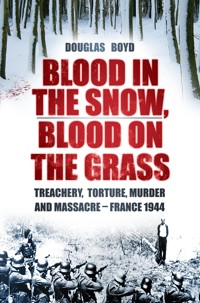 Blood in the Snow, Blood on the Grass - Douglas Boyd - ebook