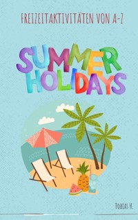 Summer Holidays - Freizeitaktivitäten von A-Z - Tobias Hopfmüller - ebook