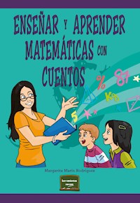 Enseñar y aprender matemáticas con cuentos - Margarita Marín Rodríguez - ebook
