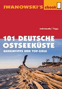 101 Deutsche Ostseeküste - Reiseführer von Iwanowski - Dieter Katz - ebook