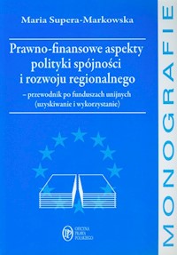 Prawno finansowe aspekty polityki spójności i rozwoju regionalnego - Maria Supera-Markowska - książka