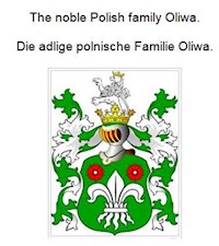 The noble Polish family Oliwa. Die adlige polnische Familie Oliwa. - Werner Zurek - ebook