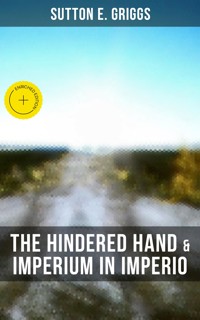 The Hindered Hand & Imperium in Imperio - Sutton E. Griggs - ebook