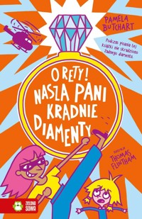 Szkolne szaleństwa. O rety! Nasza pani kradnie diamenty - Pamela Butchart - książka