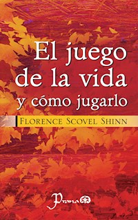 El juego de la vida y como jugarlo - florence scovel  shinn - ebook