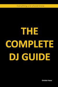 The Complete DJ Guide - Christian Haase - ebook