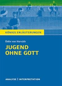 Jugend ohne Gott von Ödön von Horváth. Textanalyse und Interpretation mit ausführlicher Inhaltsangabe und Abituraufgaben mit Lösungen. - Ödön von Horvath - ebook