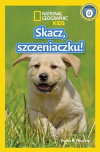 National Geographic Kids. Skacz szczeniaczku! Poziom 0 - Susan B. Neuman - książka