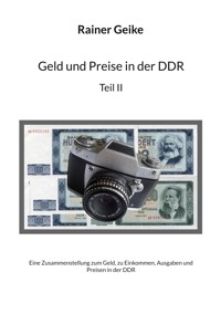 Geld und Preise in der DDR, Teil II - Rainer Geike - ebook