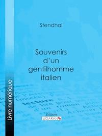 Souvenirs d'un gentilhomme italien - Ligaran - ebook