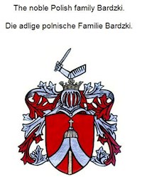 The noble Polish family Bardzki. Die adlige polnische Familie Bardzki. - Werner Zurek - ebook