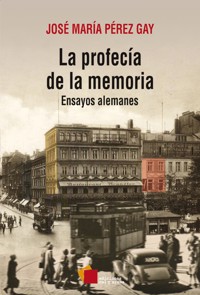 La profecía de la memoria - José María Pérez Gay - ebook