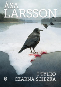 I tylko czarna ścieżka - Larsson Åsa - ebook + książka