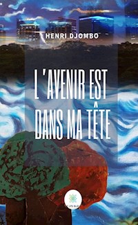 L’avenir est dans ma tête - Henri Djombo - ebook