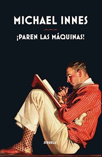 ¡Paren las máquinas! - Michael Innes - ebook