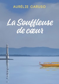 La Souffleuse de coeur - Aurélie Caruso - ebook