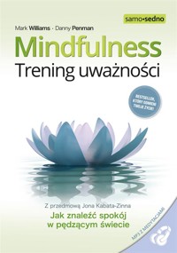 Mindfulness. Trening uważności - Mark Williams, Katarzyna Zimnoch, Danny Penman - książka