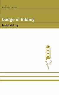 Badge of Infamy - Lester Del Rey - ebook