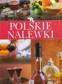Polskie nalewki - Fiedoruk Łukasz - książka