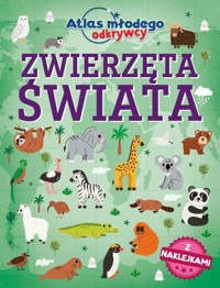 Zwierzęta świata. Atlas młodego odkrywcy (z naklejkami) - zbiorowa praca - książka