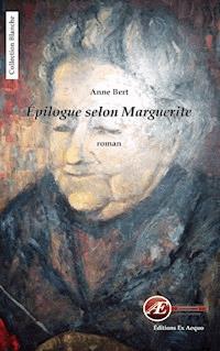 Epilogue selon Marguerite - Anne Bert - ebook