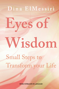 EYES OF WISDOM SMALL STEPS TO TRANSFORM - Dina ELmessiri - ebook