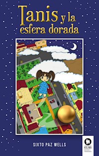 Tanis y la esfera dorada - Sixto Paz Wells - ebook