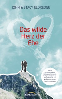 Das wilde Herz der Ehe - Eldredge John - ebook
