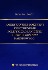 Amerykańskie doktryny prezydenckie polityki zagranicznej i bezpieczeństwa narodowego - Lewicki Zbigniew - książka