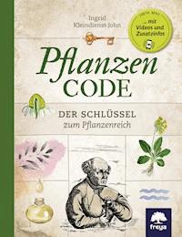 Pflanzencode - Ingrid Kleindienst-John - ebook