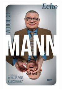Echo. Z Wojciechem Mannem rozmawia Katarzyna Kubisiowska - Wojciech Mann, Katarzyna Kubisiowska - ebook + audiobook