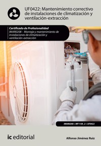 Mantenimiento correctivo de instalaciones de climatización y ventilación-extracción. IMAR0208 - Montaje y mantenimiento de instalaciones en climatización y ventilación-extracción (((2024))) - Alfonso Jiménez Ruiz - ebook
