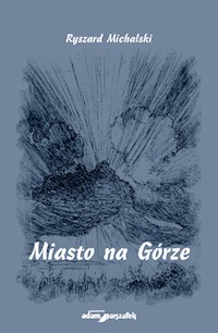 Miasto na Górze - Michalski Ryszard - książka