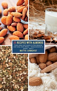 25 Recipes with Almonds - part 2 - Mattis Lundqvist - ebook