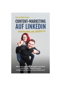 Content-Marketing auf LinkedIn - überzeugend und persönlich - Niclas Flenter - ebook