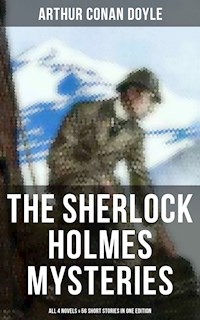 The Sherlock Holmes Mysteries: All 4 novels & 56 Short Stories in One Edition - Arthur Conan Doyle - ebook
