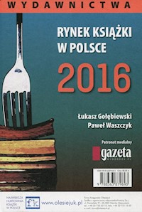 Rynek książki w Polsce 2016 Wydawnictwa - Gołębiewski Łukasz, Waszczyk Paweł - książka