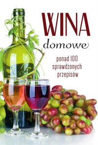 Wina domowe. Ponad 100 sprawdzonych przepisów - Łukasz Fiedoruk - książka