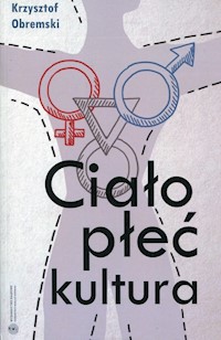 Ciało płeć kultura - Obremski Krzysztof - książka
