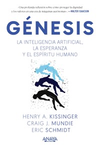 Génesis. La inteligencia artificial, la esperanza y el espíritu humano - Henry A. Kissinger - ebook