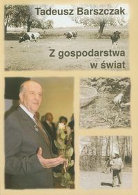 Z gospodarstwa w świat - Barszczak Tadeusz - książka
